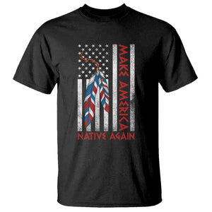 Make America Native Again T Shirt Indigenous Peoples Day USA Flag TS11 Black Print Your Wear