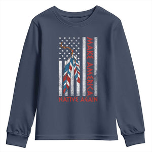Make America Native Again Youth Sweatshirt Indigenous Peoples Day USA Flag TS11 Navy Print Your Wear