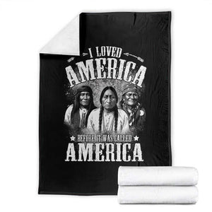 I Loved America Before It Was Called America Throw Blanket Native American TS11 Black Print Your Wear