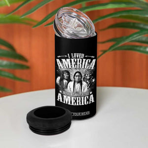 I Loved America Before It Was Called America 4 in 1 Can Cooler Tumbler Native American TS11 Print Your Wear