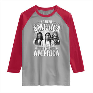 I Loved America Before It Was Called America Raglan Shirt Native American TS11 Sport Gray Red Print Your Wear