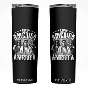 I Loved America Before It Was Called America Skinny Tumbler Native American TS11 Black Print Your Wear