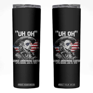 Uh Oh George Armstrong Custer Little Bighorn Skinny Tumbler Vintage American Flag June 25 1876