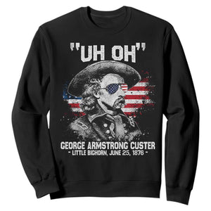 Uh Oh George Armstrong Custer Little Bighorn Sweatshirt Vintage American Flag June 25 1876