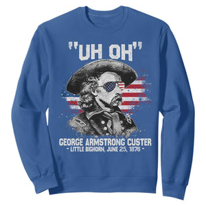 Uh Oh George Armstrong Custer Little Bighorn Sweatshirt Vintage American Flag June 25 1876