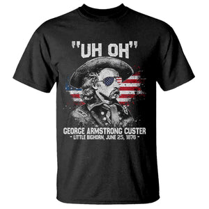 Uh Oh George Armstrong Custer Little Bighorn T Shirt Vintage American Flag June 25 1876
