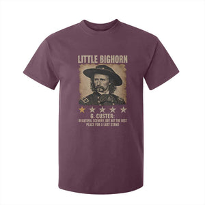 George Armstrong Custer Battle of the Little Bighorn T Shirt For Kid Beautiful Scenery But Not The Best Place For A Last Stand