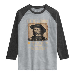 George Armstrong Custer Battle of the Little Bighorn Raglan Shirt Beautiful Scenery But Not The Best Place For A Last Stand