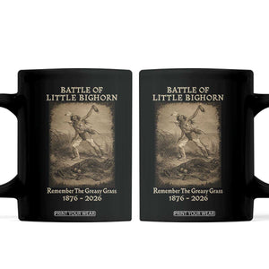 Battle of Little Bighorn 150 Year Anniversary 1876 2026 Coffee Mug Remember The Greasy Grass Native American
