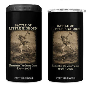 Battle of Little Bighorn 150 Year Anniversary 1876 2026 4 in 1 Can Cooler Tumbler Remember The Greasy Grass Native American