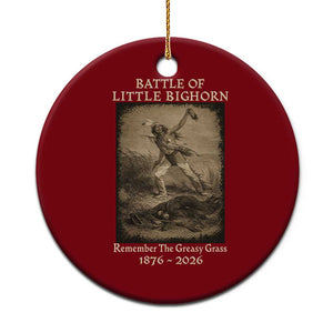Battle of Little Bighorn 150 Year Anniversary 1876 2026 Ceramic Ornament Remember The Greasy Grass Native American