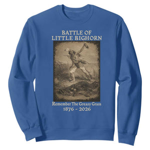 Battle of Little Bighorn 150 Year Anniversary 1876 2026 Sweatshirt Remember The Greasy Grass Native American