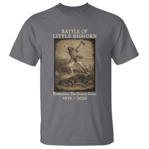 Battle of Little Bighorn 150 Year Anniversary 1876 2026 T Shirt Remember The Greasy Grass Native American