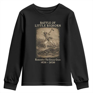 Battle of Little Bighorn 150 Year Anniversary 1876 2026 Youth Sweatshirt Remember The Greasy Grass Native American