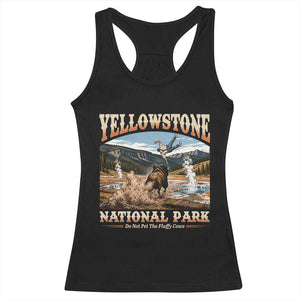 Yellowstone National Park Do Not Pet The Fluffy Cows Racerback Tank Top