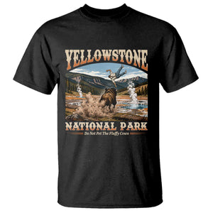 Yellowstone National Park Do Not Pet The Fluffy Cows T Shirt