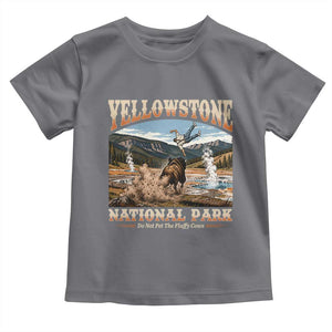 Yellowstone National Park Do Not Pet The Fluffy Cows Toddler T Shirt