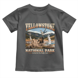Yellowstone National Park Do Not Pet The Fluffy Cows Toddler T Shirt