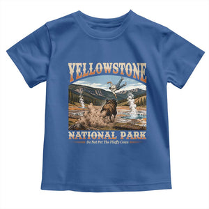 Yellowstone National Park Do Not Pet The Fluffy Cows Toddler T Shirt