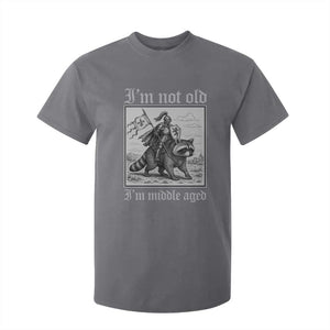 I Am Not Old I Am Middle Aged T Shirt For Kid Medieval Knight Riding Raccoon Funny Ren Faire TS11 Charcoal Print Your Wear