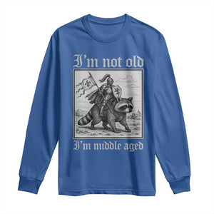 I Am Not Old I Am Middle Aged Long Sleeve Shirt Medieval Knight Riding Raccoon Funny Ren Faire TS11 Royal Blue Print Your Wear