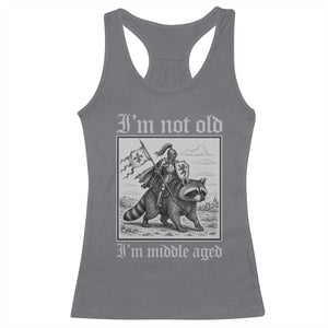I Am Not Old I Am Middle Aged Racerback Tank Top Medieval Knight Riding Raccoon Funny Ren Faire TS11 Charcoal Print Your Wear