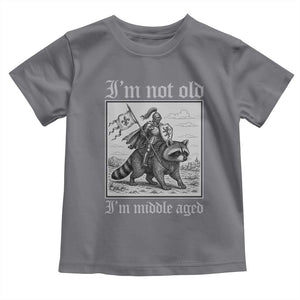I Am Not Old I Am Middle Aged Toddler T Shirt Medieval Knight Riding Raccoon Funny Ren Faire TS11 Charcoal Print Your Wear