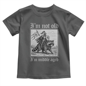 I Am Not Old I Am Middle Aged Toddler T Shirt Medieval Knight Riding Raccoon Funny Ren Faire TS11 Dark Heather Print Your Wear