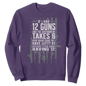 Funny Government 2nd Amendment Sweatshirt If I Had 12 Guns And The Government Takes 6 Vintage American Flag