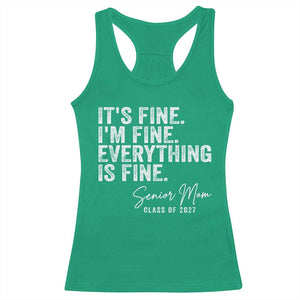Senior Mom Class of 2027 Racerback Tank Top Funny It Is Fine I Am Fine Everything Is Fine