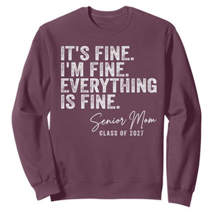 Senior Mom Class of 2027 Sweatshirt Funny It Is Fine I Am Fine Everything Is Fine