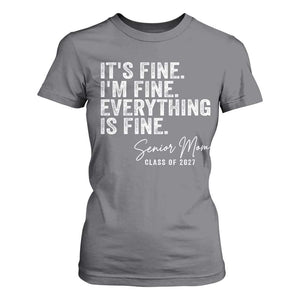 Senior Mom Class of 2027 T Shirt For Women Funny It Is Fine I Am Fine Everything Is Fine