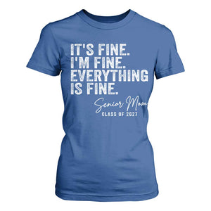 Senior Mom Class of 2027 T Shirt For Women Funny It Is Fine I Am Fine Everything Is Fine