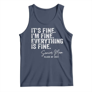 Senior Mom Class of 2027 Tank Top Funny It Is Fine I Am Fine Everything Is Fine