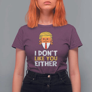 Funny Trump Halloween T Shirt For Women I Don't Like You Either Candy Corn Blond Hair TS11 Maroon Print Your Wear