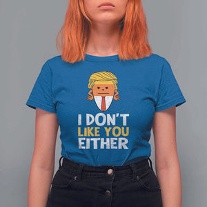 Funny Trump Halloween T Shirt For Women I Don't Like You Either Candy Corn Blond Hair TS11 Royal Blue Print Your Wear