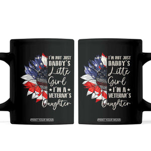 I Am Not Just Daddys Little Girl I Am A Veterans Daughter Coffee Mug American Flag TS11 Black Print Your Wear