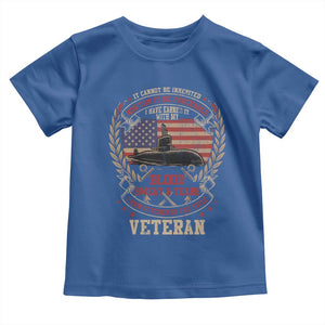 Submarine Veteran Toddler T Shirt It Cannot Be Inherited Nor Can It Be Purchased I Have Earned It TS11 Royal Blue Print Your Wear