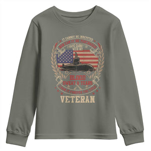 Submarine Veteran Youth Sweatshirt It Cannot Be Inherited Nor Can It Be Purchased I Have Earned It TS11 Military Green Print Your Wear