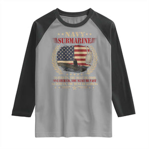 Navy Submarine Raglan Shirt To Find Us You Must Be Good To Catch Us You Must Be Fast TS11 Sport Gray Black Print Your Wear