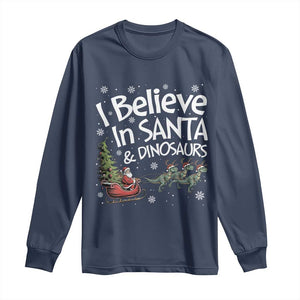 Funny Christmas Dino Long Sleeve Shirt I Believe In Santa And Dinosaur TS11 Navy Print Your Wear