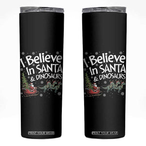 Funny Christmas Dino Skinny Tumbler I Believe In Santa And Dinosaur TS11 Black Print Your Wear