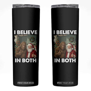 Funny Christmas Santa Bigfoot Skinny Tumbler I Believe In Both Xmas Holiday TS11 Black Print Your Wear
