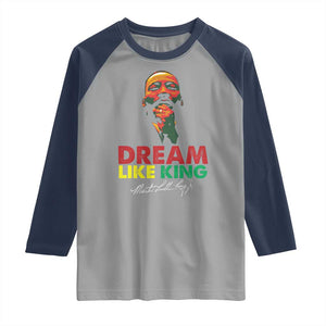 Dream Like King Martin Luther King Raglan Shirt MLK Black History Month TS11 Sport Gray Navy Print Your Wear