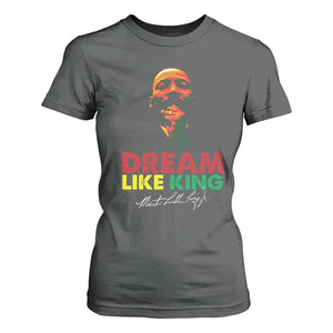 Dream Like King Martin Luther King T Shirt For Women MLK Black History Month TS11 Dark Heather Print Your Wear