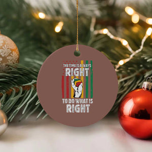 Martin Luther King Quote Ceramic Ornament The Time Is Always Right To Do What Is Right Hand Fist TS11 1pc Mocha Print Your Wear