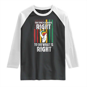 Martin Luther King Quote Raglan Shirt The Time Is Always Right To Do What Is Right Hand Fist TS11 Black White Print Your Wear