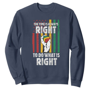 Martin Luther King Quote Sweatshirt The Time Is Always Right To Do What Is Right Hand Fist TS11 Navy Print Your Wear