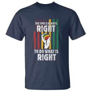 Martin Luther King Quote T Shirt The Time Is Always Right To Do What Is Right Hand Fist TS11 Navy Print Your Wear