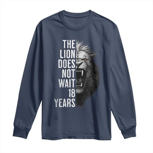Funny The Lion Does Not Wait 18 Years Long Sleeve Shirt Lion Meme Gen Z Alpha TS11 Navy Print Your Wear